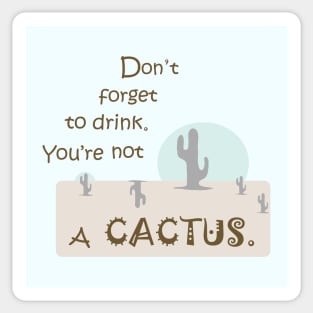 Cacti cactus brown succulents funny quote Sticker